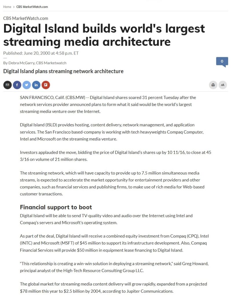 CBS MarketWatch article dated June 20, 2000 titled “Digital Island builds world’s largest streaming media architecture.”