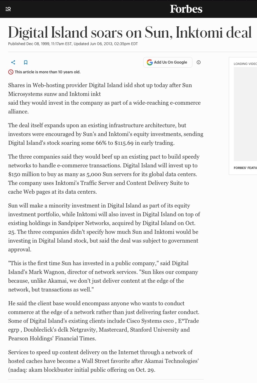 Forbes article dated December 8, 1999, "Digital Island soars on Sun, Inktomi deal," reporting Sun Microsystems and Inktomi equity investments in Digital Island and a 66 percent same-day stock rise.